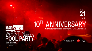 ครบรอบ 10 ปี แมด สแตช ปาร์ตี้ริมสระน้ำ ณ โรงแรมเดอะ เวสทิน แกรนด์ สุขุมวิท